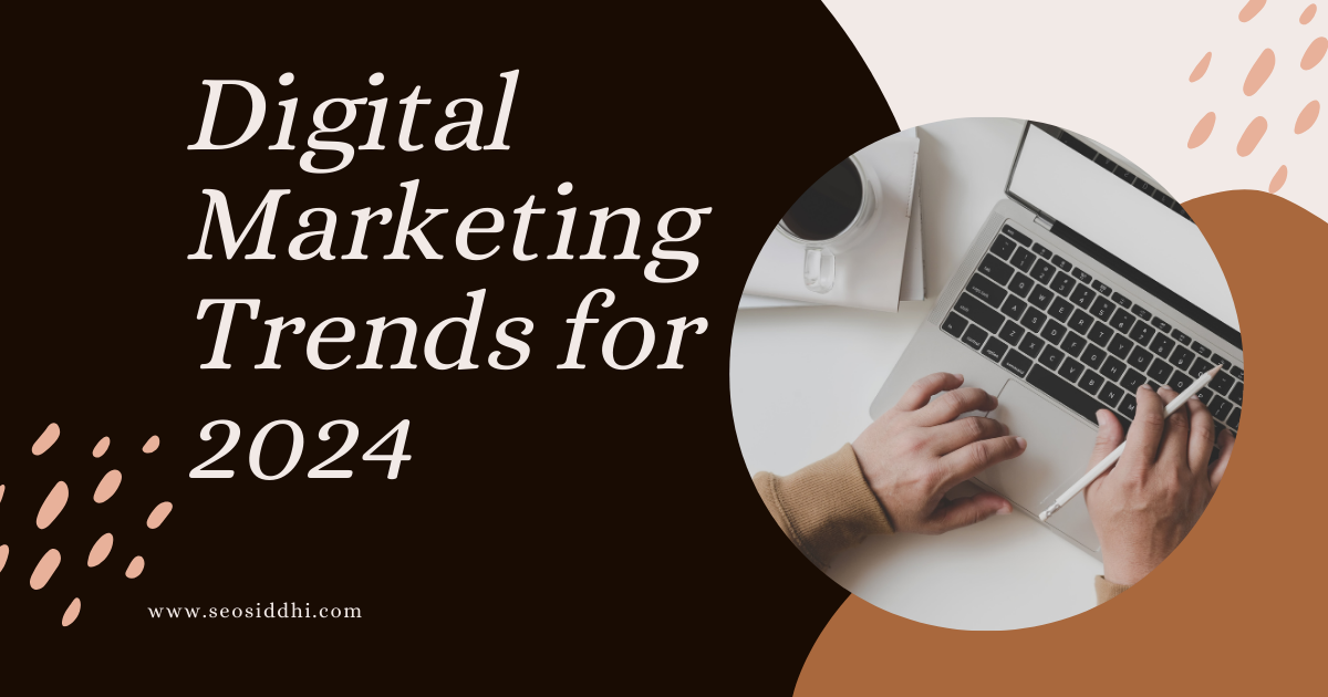 Key Digital Marketing Trends for 2024